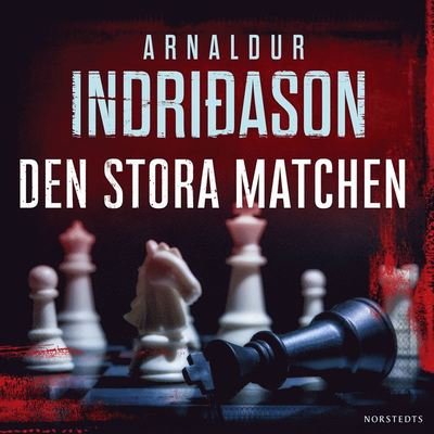 Cover for Arnaldur Indridason · Erlendur Sveinsson: Den stora matchen (Lydbok (MP3)) (2020)