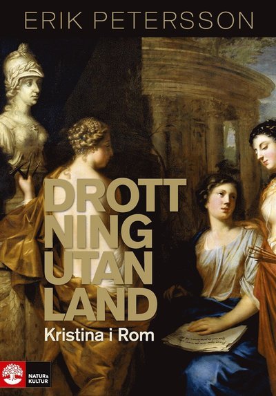 Cover for Erik Petersson · Drottning utan land : Kristina i Rom (ePUB) (2013)