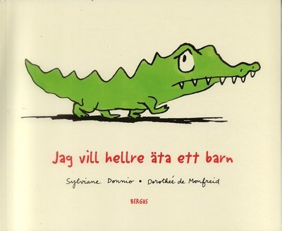 Cover for Sylviane Donnio · Jag vill hellre äta ett barn (Bound Book) (2006)