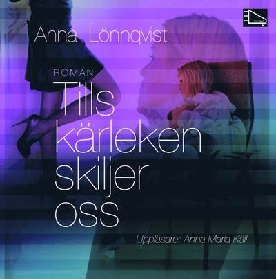 Cover for Anna Lönnqvist · Tills kärleken skiljer oss (MP3-CD) (2015)