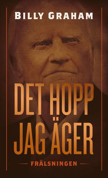 Cover for Billy Graham · Det hopp jag äger : frälsningen (Bound Book) (2013)