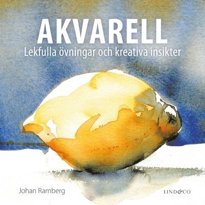 Cover for Johan Ramberg · Akvarell - Lekfulla övningar och kreativa insikter (Bound Book) (2023)