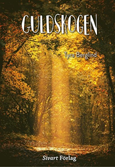 Cover for Tyra Berglind · Guldskogen (Indbundet Bog) (2022)