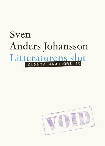 Cover for Sven Anders Johansson · Glänta Hardcore: Litteraturens slut (Poketbok) (2021)