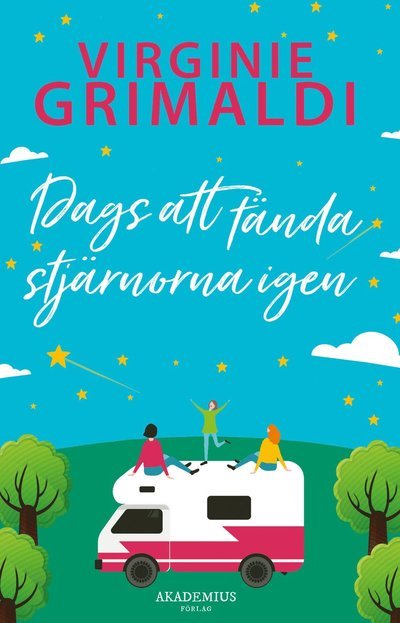 Dags att tända stjärnorna igen - Virginie Grimaldi - Books - Akademius Förlag - 9789198740196 - July 12, 2022