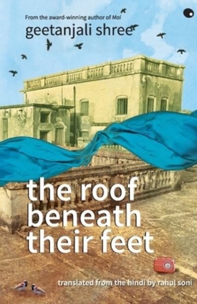 Cover for Geetanjali Shree · The Roof Beneath Their Feet (Taschenbuch) (2013)