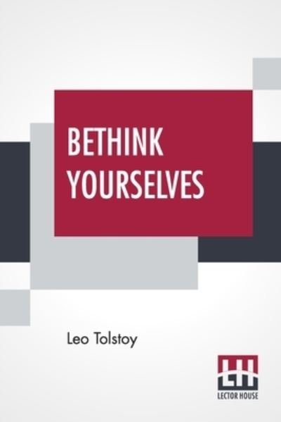 Cover for Leo Tolstoy · Bethink Yourselves (Pocketbok) (2022)