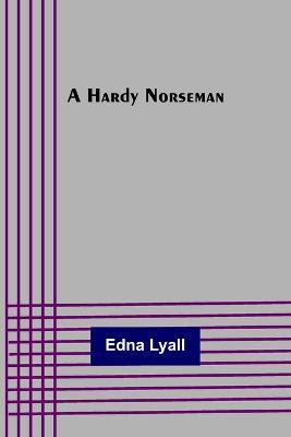 Cover for Edna Lyall · A Hardy Norseman (Taschenbuch) (2022)