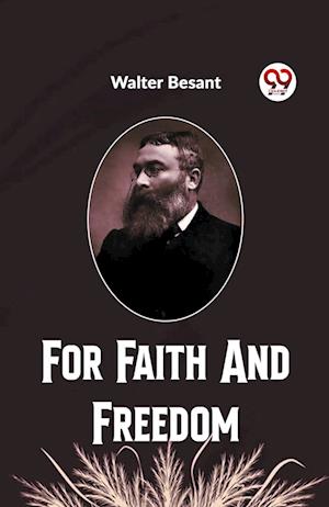 Cover for Walter Besant · For Faith And Freedom (Paperback Book) (2024)