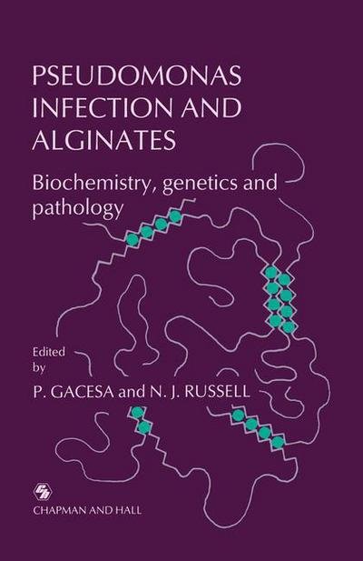 Peter Gacesa · Pseudomonas Infection and Alginates: Biochemistry, Genetics and Pathology (Pocketbok) [Softcover Reprint of the Original 1st Ed. 1990 edition] (2011)