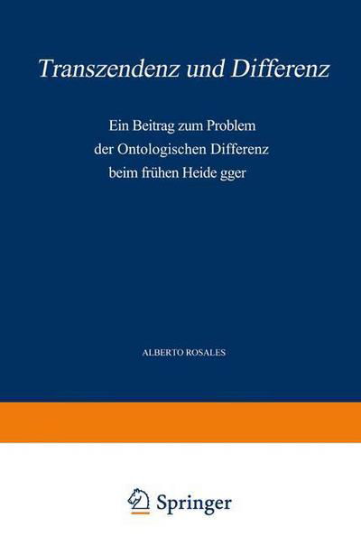 Transzendenz Und Differenz: Ein Beitrag Zum Problem Der Ontologischen Differenz Beim Fruhen Heidegger - Phaenomenologica - Alb Rosales - Kirjat - Springer - 9789401099196 - sunnuntai 6. toukokuuta 2012