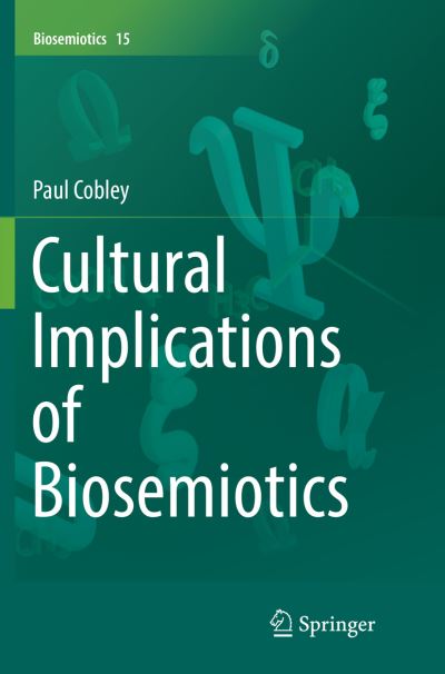 Cover for Cobley · Cultural Implications of Biosemiotics (Book) (2018)