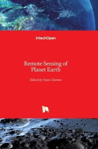 Yann Chemin · Remote Sensing of Planet Earth (Inbunden Bok) (2012)