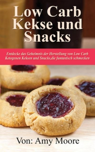 Keto-Kekse und Snacks - Amy Moore - Kirjat - Heirs Publishing Company - 9789657775196 - tiistai 19. marraskuuta 2019