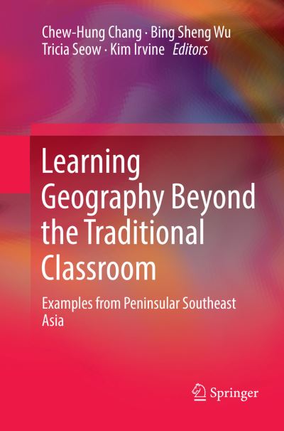 Cover for Learning Geography Beyond the Traditional Classroom: Examples from Peninsular Southeast Asia (Paperback Book) [Softcover reprint of the original 1st ed. 2018 edition] (2018)