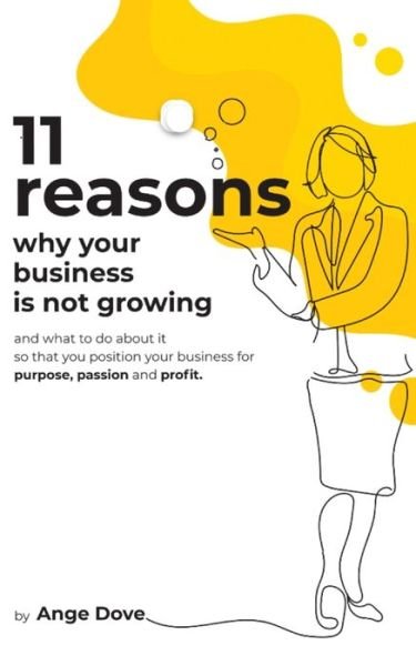 Cover for Ange Dove · 11 Reasons Why Your Business Is Not Growing (Pocketbok) (2020)