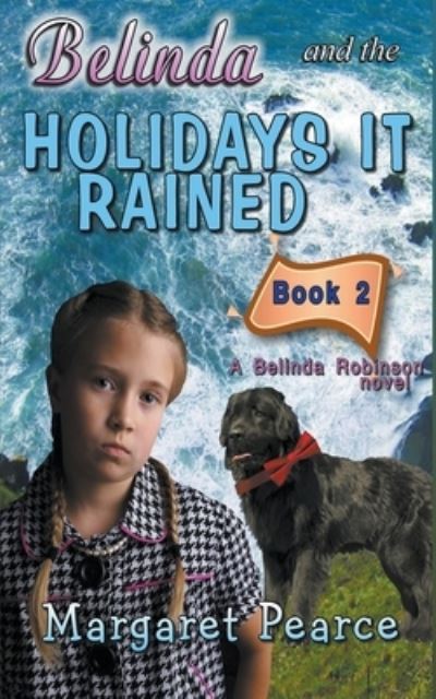 Cover for Margaret Pearce · Belinda and the Holidays it Rained - A Belinda Robinson Novel (Pocketbok) (2021)