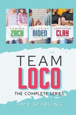 Team Loco: The Complete Series - Team Loco: A YA Sweet Romance - Amy Sparling - Books - Amy Sparling - 9798201633196 - June 18, 2021