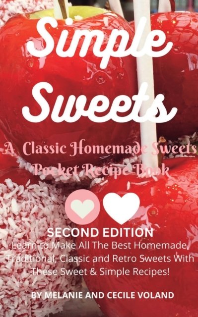 Cecile Voland · Simple Sweets: A Classic Homemade Sweets Pocket Recipe Book Second Edition (Taschenbuch) (2024)
