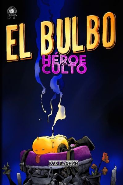 Cover for Bachan Carrillo · El Bulbo: Heroe de Culto - El Bulbo (Paperback Book) (2022)