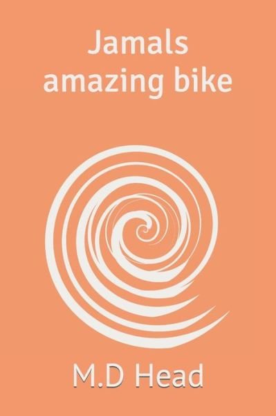 Cover for Head M.D Head · Jamals amazing bike (Pocketbok) (2022)