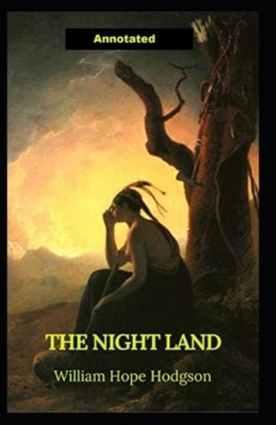 Cover for William Hope Hodgson · The Night Land; ILLUSTRETED (Paperback Book) (2021)