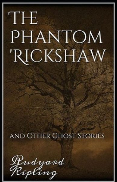 Cover for Rudyard Kipling · The Phantom Rickshaw and Other Ghost Stories Annotated (Paperback Bog) (2021)