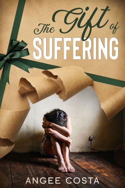 Cover for Angee Costa · The Gift of Suffering (Paperback Book) (2020)