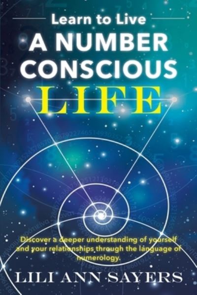 Cover for Lili Ann Sayers · Learn to Live A NUMBER CONSCIOUS LIFE (Paperback Book) (2021)