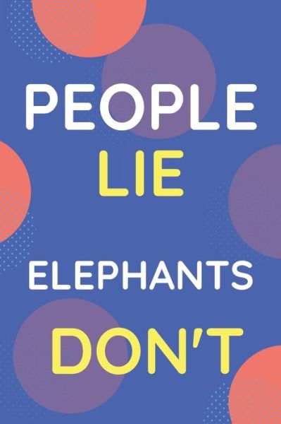 Cover for Nzspace Publisher · Notebook People Lie Elephants Don't (Paperback Book) (2020)