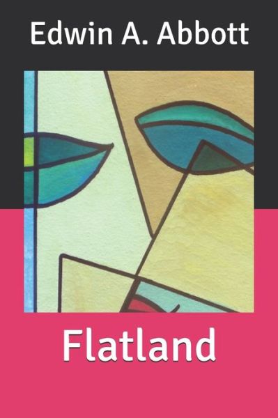 Flatland - Edwin A Abbott - Kirjat - Independently Published - 9798615537196 - torstai 27. helmikuuta 2020