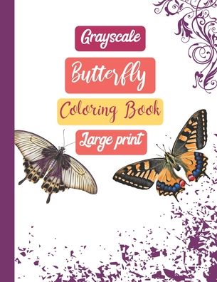 Cover for Ahasan Habib Creatives · Grayscale Butterfly Coloring Book Large Print (Paperback Book) (2020)