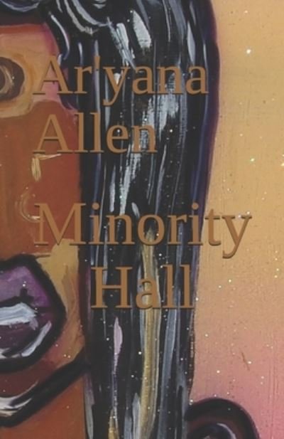 Cover for Ar'yana N Allen · Minority Hall (Paperback Book) (2020)