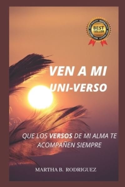 Ven a Mi Uni-Verso - M Beatriz Rodríguez R - Kirjat - Independently Published - 9798672516196 - keskiviikko 5. elokuuta 2020