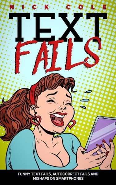 Cover for Nick Cole · Text Fails (Taschenbuch) (2020)
