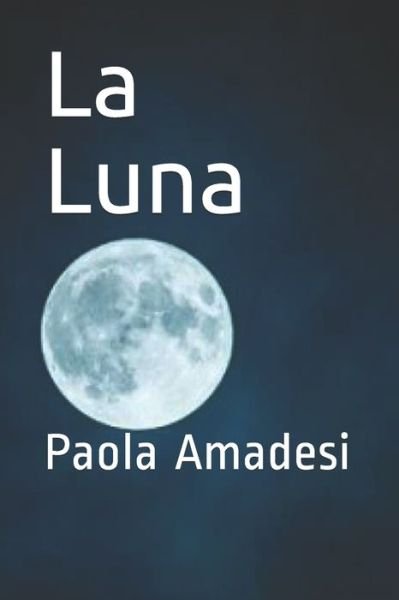 Cover for Paola Amadesi · La Luna (Taschenbuch) (2020)