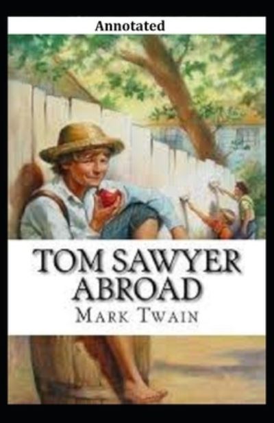 Cover for Samuel Langhorne Clemens · Tom Sawyer Abroad Annotated (Paperback Book) (2020)