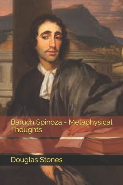 Cover for Douglas Stones · Baruch Spinoza - Metaphysical Thoughts (Paperback Book) (2021)