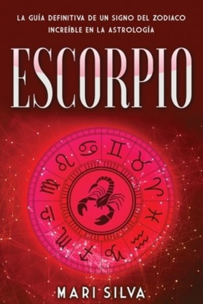 Escorpio - Mari Silva - Books - Independently Published - 9798736528196 - April 11, 2021