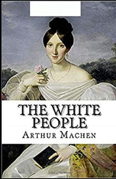 Cover for Arthur Machen · The White People Illustrated (Pocketbok) (2021)