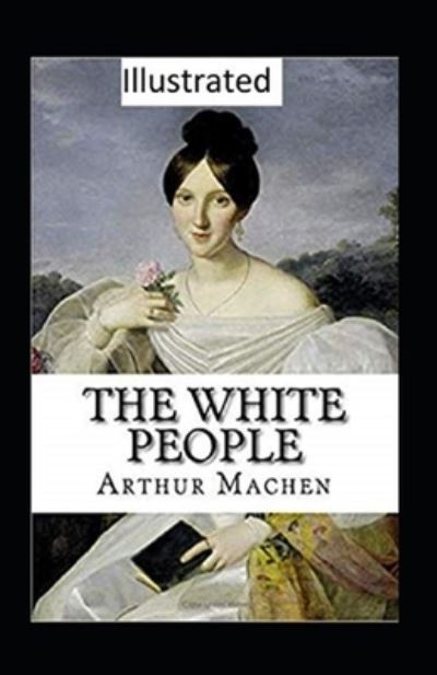 Cover for Arthur Machen · The White People Illustrated (Pocketbok) (2021)