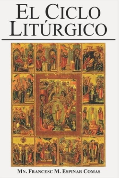 Cover for Mn Francesc M Espinar Comas · El Ciclo Liturgico (Pocketbok) (2021)