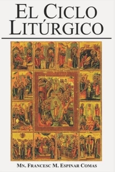 Cover for Mn Francesc M Espinar Comas · El Ciclo Liturgico (Paperback Book) (2021)