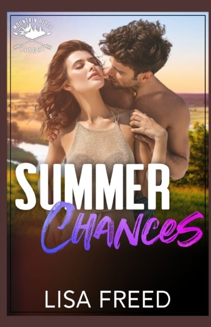 Cover for Lisa Freed · Summer Chances: Mountain Ridge Resort (Paperback Book) (2022)