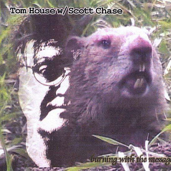 Cover for Tom House · Burning with the Message (CD) (2008)