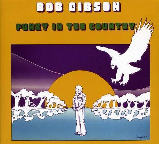 Cover for Bob Gibson · Funky in the Country (CD) (1974)