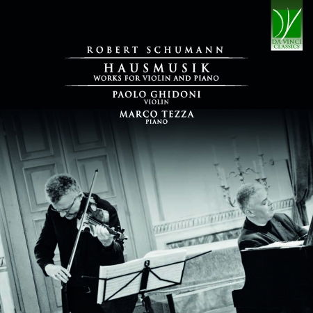 Cover for Ghidoni, Paolo &amp; Marco Tezza · Schumann: Hausmusik, Works for Violin and Piano (CD) (2023)