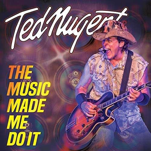 Music Made Me Do It - Ted Nugent - Musique - ROUND HILL MUSIC - 0867141000197 - 9 novembre 2018