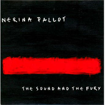 Cover for Nerina Pallot · Sound &amp; The Fury (CD) (2015)