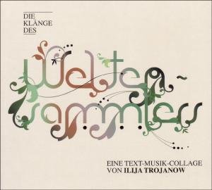 Ilija Trojanow · Ilija Trojanow-die Klange Des Weltensammlers (CD) (2009)